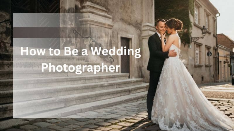 How to be a wedding photographer