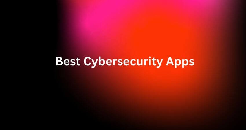 Cybersecurity Apps